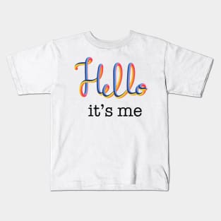 Hello, it’s me Kids T-Shirt
